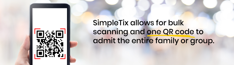 The best event ticketing software, SimpleTix, allows for bulk scanning on one QR code to admit the entire family or group. 